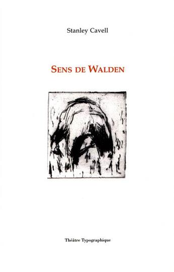 Couverture du livre « Sens de Walden » de Stanley Cavell aux éditions Theatre Typographique