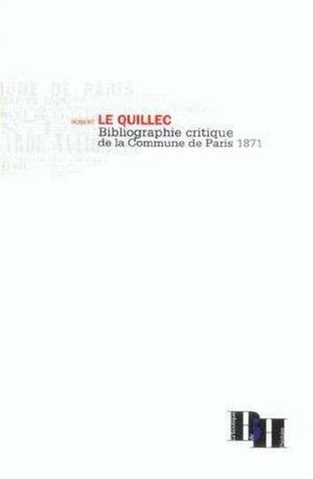 Couverture du livre « Bibliographie critique de la commune de paris » de Robert Le Quillec aux éditions Les Indes Savantes