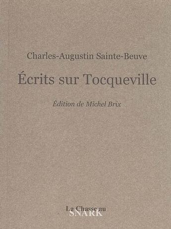 Couverture du livre « Ecrits Sur Tocqueville » de Charles-Augustin Sainte-Beuve aux éditions Chasse Au Snark