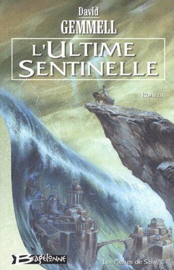 Couverture du livre « Les pierres de sang Tome 2 : l'ultime sentinelle » de David Gemmell aux éditions Bragelonne