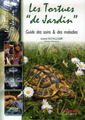 Couverture du livre « Les tortues de jardin » de Dr Schilliger Lionel aux éditions Animalia