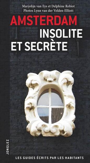 Couverture du livre « Amsterdam ; insolite et secrète » de  aux éditions Jonglez