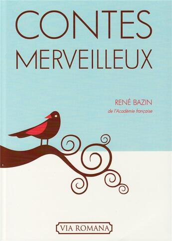 Couverture du livre « Contes merveilleux » de Rene Bazin aux éditions Via Romana