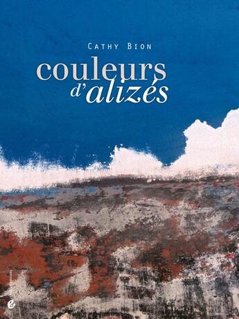 Couverture du livre « Couleurs d'alizés » de Cathy Bion aux éditions Criteres