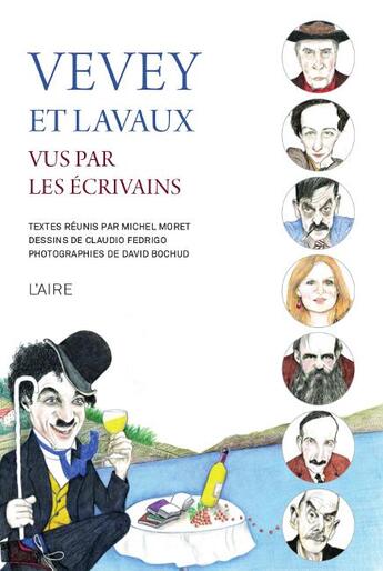 Couverture du livre « Vevey et Lavaux vus par les écrivains » de  aux éditions Éditions De L'aire