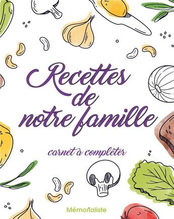 Couverture du livre « Les mémorables t.1 ; recettes de notre famille - carnet à compléter » de Claire Garand aux éditions Books On Demand