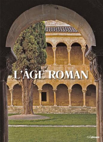 Couverture du livre « L'âge roman » de Rolf Toman et Achim Bednorz et Uwe Geese aux éditions Ullmann