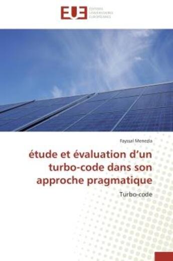 Couverture du livre « Etude et evaluation d'un turbo-code dans son approche pragmatique » de Fayssal Menezla aux éditions Editions Universitaires Europeennes