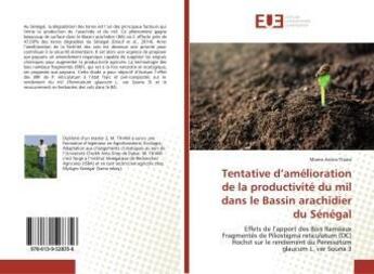 Couverture du livre « Tentative d'amelioration de la productivite du mil dans le bassin arachidier du senegal - effets de » de Florent Guy Dzou A. aux éditions Editions Universitaires Europeennes