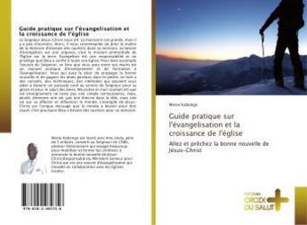 Couverture du livre « Guide pratique sur l'évangelisation et la croissance de l'église » de Moïse Kabongo aux éditions Croix Du Salut