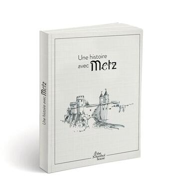 Couverture du livre « Une histoire avec Metz ; porte des Allemands » de Anne Calife et Jacques Caspar aux éditions The Menthol House