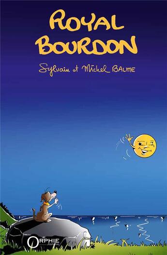 Couverture du livre « Royal bourdon » de Sylvain Balme et Michel Balme aux éditions Orphie