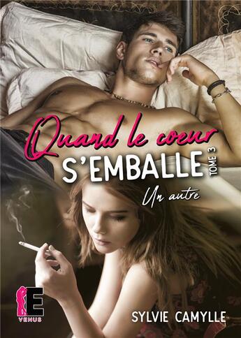 Couverture du livre « Quand le coeur s'emballe Tome 3 ; un autre » de Sylvie Camylle aux éditions Evidence Editions