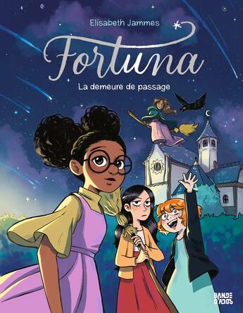 Couverture du livre « Fortuna Tome 1 : la demeure de passage » de Elisabeth Jammes aux éditions Bande D'ados