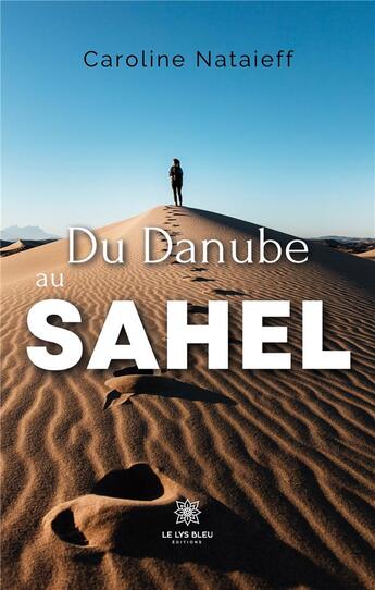 Couverture du livre « Du danube au sahel » de Caroline Nataieff aux éditions Le Lys Bleu