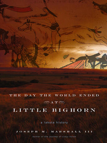 Couverture du livre « The Day the World Ended at Little Bighorn » de Marshall Joseph M aux éditions Penguin Group Us