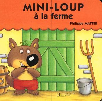 Couverture du livre « Mini-Loup à la ferme » de Philippe Matter aux éditions Le Livre De Poche Jeunesse