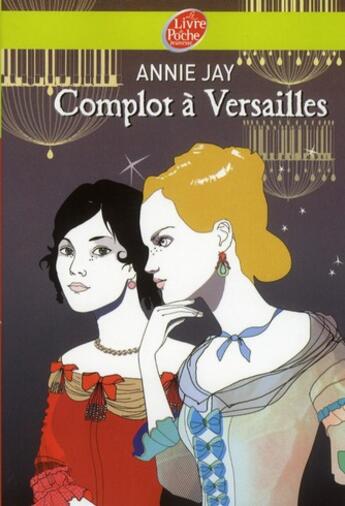 Couverture du livre « Complots à Versailles t.1 » de Annie Jay aux éditions Le Livre De Poche Jeunesse