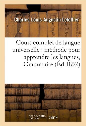 Couverture du livre « Cours complet de langue universelle : offrant en meme temps une methode pour apprendre - les langues » de Letellier aux éditions Hachette Bnf