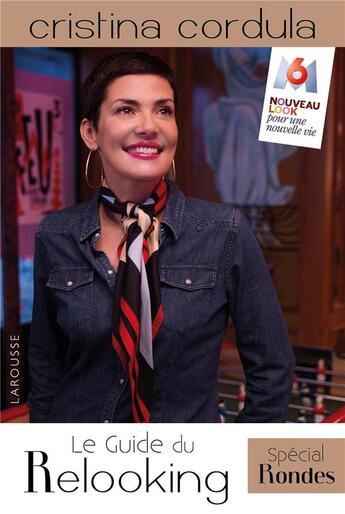 Couverture du livre « Le guide pratique du relooking spécial rondes » de Cristina Cordula aux éditions Larousse