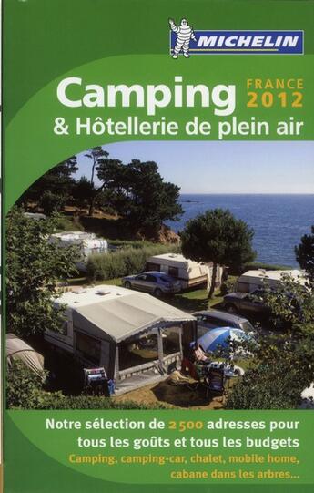 Couverture du livre « Camping & hôtellerie de plein air ; France (édition 2012) » de Collectif Michelin aux éditions Michelin