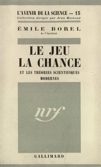 Couverture du livre « Le jeu, la chance et les theories scientifiques modernes » de Emile Borel aux éditions Gallimard