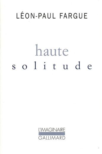 Couverture du livre « Haute solitude » de Leon-Paul Fargue aux éditions Gallimard