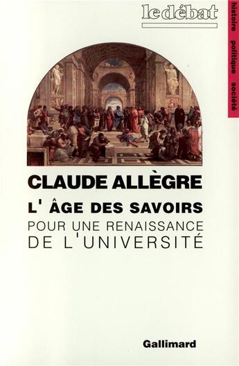 Couverture du livre « L'âge des savoirs : Pour une renaissance de l'Université » de Claude Allègre aux éditions Gallimard