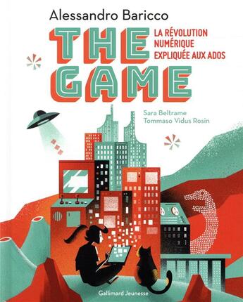 Couverture du livre « The game ; la révolution numérique expliquée aux ados » de Alessandro Baricco et Sara Beltrame aux éditions Gallimard-jeunesse