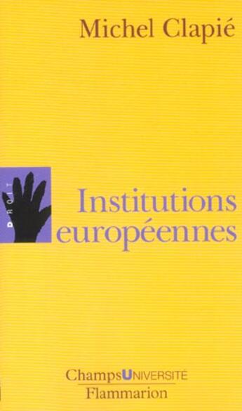 Couverture du livre « Institutions europeennes (les) » de Michel Clapie aux éditions Flammarion