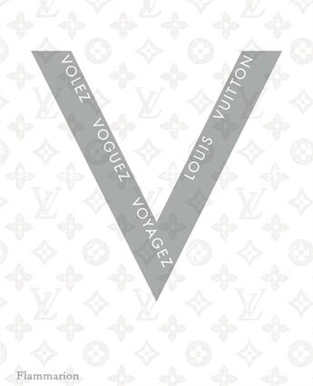 Couverture du livre « Louis Vuitton - volez, voguez, voyagez » de Olivier Saillard aux éditions Flammarion