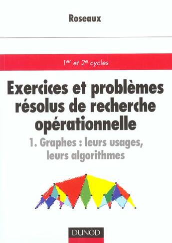 Couverture du livre « Exercices et problemes resolus de recherche operationnelle t.1 ; graphes ; leurs usages leurs algorithmes » de Roseaux aux éditions Dunod