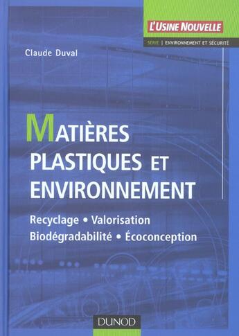 Couverture du livre « Matières plastiques et environnement ; recyclage, valorisation, biodégradabilité, écoconception » de Claude Duval aux éditions Dunod