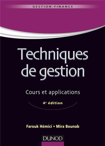 Couverture du livre « Techniques de gestion ; cours et applications (4e édition) » de Farouk Hemici et Mira Bounab aux éditions Dunod