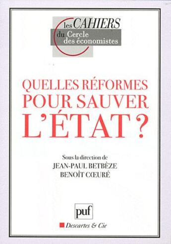 Couverture du livre « Quelles réformes pour sauver l'Etat ? » de Benoit Coeure et Betbeze/Jean-Paul et Urbe Condita aux éditions Puf