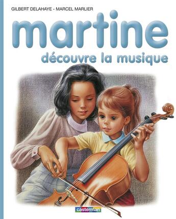 Couverture du livre « Martine t.35 ; Martine découvre la musique » de Delahaye Gilbert et Marlier Marcel aux éditions Casterman