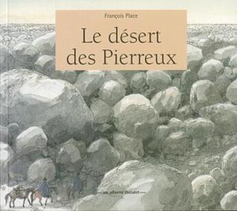 Couverture du livre « Le désert des Pierreux » de Francois Place aux éditions Casterman