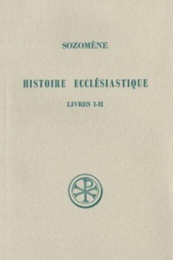 Couverture du livre « Histoire ecclésiastique - tome 1 (Livres I-II) » de Sozomene aux éditions Cerf