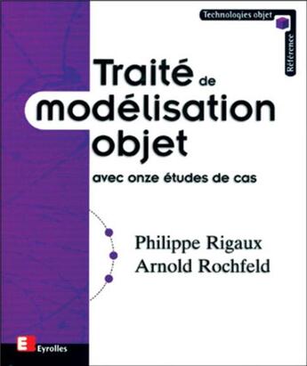 Couverture du livre « Traité de modélisation objet : Avec onze études de cas » de Rochfeld/Rigaux aux éditions Eyrolles