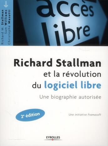 Couverture du livre « Richard Stallman et la révolution du logiciel libre ; une biographie autorisée » de Richard Stallman et Sam Williams aux éditions Eyrolles