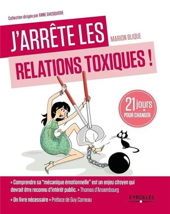 Couverture du livre « J'arrête les relations toxiques ; 21 jours pour créer des liens sains et harmonieux » de Marion Blique aux éditions Eyrolles