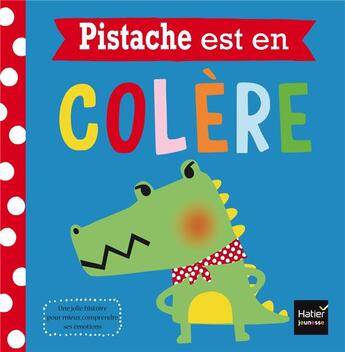 Couverture du livre « Pistache est en colère » de Dawn Machell et Rosie Greening aux éditions Hatier