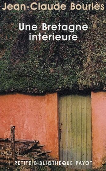 Couverture du livre « Une Bretagne intérieure » de Jean Claude Bourles aux éditions Rivages