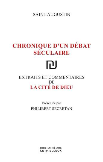 Couverture du livre « La cité de Dieu ; chronique d'un débat séculaire » de Philibert Secretan aux éditions Lethielleux