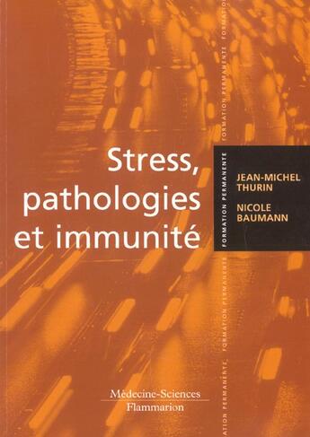 Couverture du livre « Stress, pathologie et immunite (coll. formation permanente) » de Jean-Michel Thurin aux éditions Lavoisier Medecine Sciences