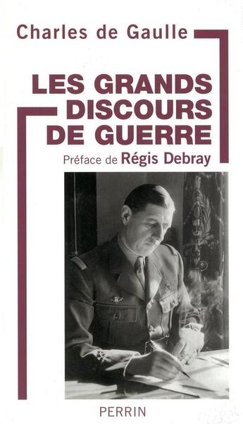 Couverture du livre « Les grands discours de guerre » de Charles De Gaulle aux éditions Perrin