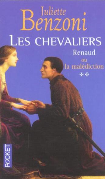 Couverture du livre « Les chevaliers - tome 2 renaud ou la malediction » de Juliette Benzoni aux éditions Pocket