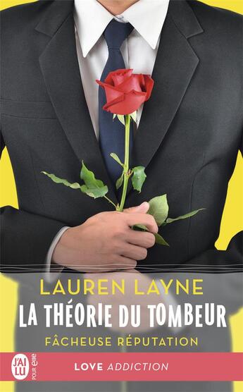 Couverture du livre « La théorie du tombeur Tome 1 : fâcheuse réputation » de Lauren Layne aux éditions J'ai Lu