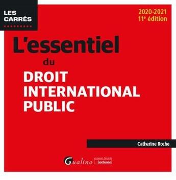 Couverture du livre « L'essentiel du droit international public (édition 2020/2021) » de Catherine Roche aux éditions Gualino