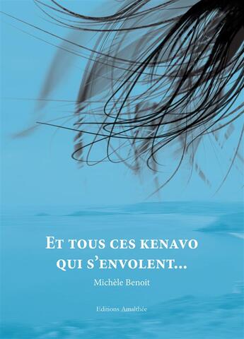Couverture du livre « Et tous ces kenavo qui s'envolent... » de Michele Benoit aux éditions Amalthee